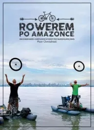 rowerem-po-amazonce-chmielinski-piotr