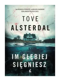 im-glebiej-siegniesz-tove-alsterdal
