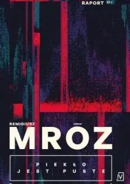 pieklo-jest-puste-remigiusz-mroz