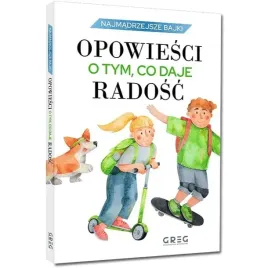 ksiazka-dla-dzieci-najmadrzejsze-bajki-opowiesci-o-tym-co-daje-radosc