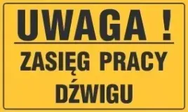 tablica-ostrzegawcza-uwaga-zasieg-pracy-dzwigu