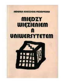 miedzy-wiezieniem-a-uniwersytetem-jadwiga-koczocik-przedpelska-autograf