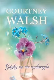 gdyby-sie-nie-wydarzylo-walsh-courtney