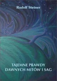 tajemne-prawdy-dawnych-mitow-i-sag-rudolf-steiner