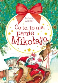 co-to-to-nie-panie-mikolaju-ksiazeczka-o-mikolaju-opowiesci-swiateczne