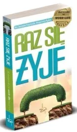 raz-sie-zyje-przewodnik-po-work-life-balance