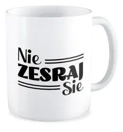 kubek-bez-cenzury-nie-zesraj-sie-smieszne-z-humorem-prezent-zabawne