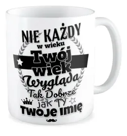 kubek-prezent-na-urodziny-twoje-imie-twoj-wiek-nie-kazdy-wyglada-tak-dobrze
