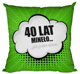 poduszka-prezent-na-urodziny-40-lat-minelo-jak-jeden-dzien