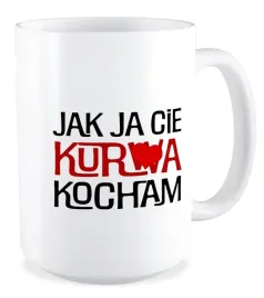 kubek-duzy-bez-cenzury-milosc-jak-ja-cie-ku-wa-kocham-milosny-walentynki