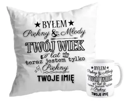 zestaw-kubek-poduszka-urodziny-twoje-imie-twoj-wiek-bylem-piekny-i-mlody