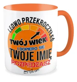 kubek-pomaranczowy-urodziny-twoje-imie-twoj-wiek-ledwo-przekroczyles-wiek