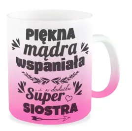 kubek-rozowy-super-siostra-piekna-madra-prezent