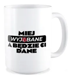 kubek-duzy-bez-cenzury-miej-wyje-e-prezent-zabawne-smieszne-z-humorem
