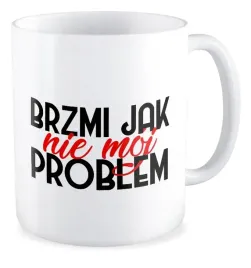 kubek-bez-cenzury-brzmi-jak-nie-moj-problem-prezent-zabawne-smieszne