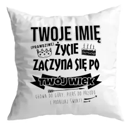 poduszka-prezent-urodziny-twoje-imie-twoj-wiek-zycie-zaczyna-sie-po
