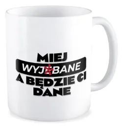 kubek-bez-cenzury-miej-wyje-e-prezent-zabawne-smieszne-z-humorem