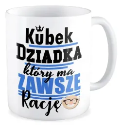 kubek-prezent-dzien-dziadka-zawsze-ma-racje