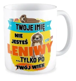 kubek-prezent-na-urodziny-twoje-imie-twoj-wiek-nie-jestes-leniwy-upominek