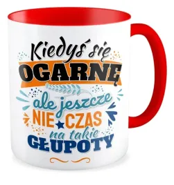 kubek-zabawny-jeszcze-nie-czas-na-takie-glupoty