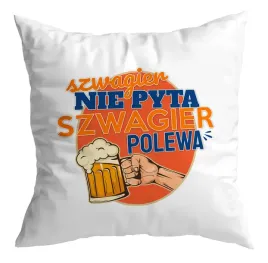 poduszka-zabawna-szwagier-nie-pyta-szwagier-polewa
