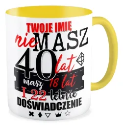 kubek-zolty-urodziny-18-20-30-40-imie-wiek-masz-lat-i-tyle-doswiadczenia