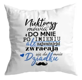 poduszka-prezent-dzien-dziadka-niektorzy-mowia