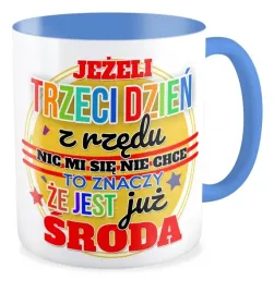 kubek-zabawny-smieszny-prezent-jest-juz-sroda