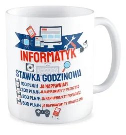 kubek-prezent-informatyk-stawka-godzinowa-ja-naprawiam-ty-patrzysz
