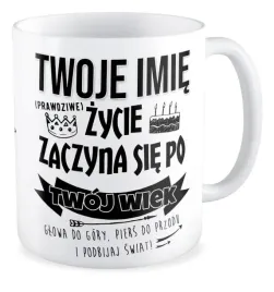 kubek-prezent-urodziny-twoje-imie-twoj-wiek-zycie-zaczyna-sie-po
