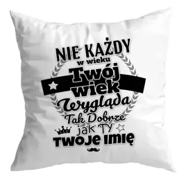 poduszka-prezent-urodziny-twoje-imie-twoj-wiek-nie-kazdy-wyglada-tak-dobrze