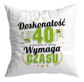 poduszka-prezent-na-40-urodziny-doskonalosc-wymaga-czasu-40-lat