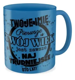 kubek-niebieski-prezent-urodziny-twoje-imie-twoj-wiek-lata-najtrudniejsze