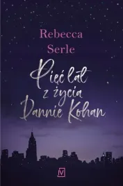 piec-lat-z-zycia-dannie-kohan-rebecca-serle