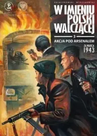 akcja-pod-arsenalem-26-marca-1943-praca-zbiorowa