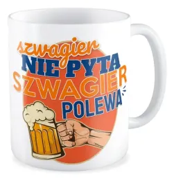 kubek-zabawny-szwagier-nie-pyta-szwagier-polewa