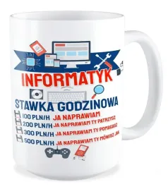 kubek-duzy-prezent-informatyk-stawka-godzinowa-ja-naprawiam-ty-patrzysz