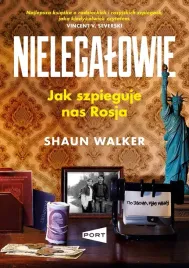 nielegalowie-jak-szpieguje-nas-rosja