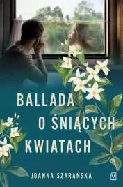ballada-o-sniacych-kwiatach