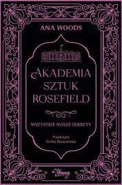 wszystkie-nasze-sekrety-akademia-sztuk-rosefield-tom-1