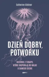 dzien-dobry-potworku-historie-z-terapii-ktore-inspiruja-do-walki-o-sameg