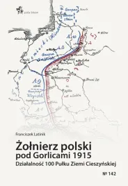 zolnierz-polski-pod-gorlicami-1915-dzialalnosc-100-pulku-ziemi-cieszynskie