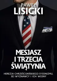 mesjasz-i-trzecia-swiatynia-herezja-chrzescijanskiego-syjonizmu-jej-wyzna