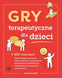 gry-terapeutyczne-dla-dzieci-100-cwiczen-wzmacniajacych-poczucie-wlasnej-w