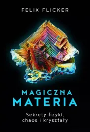 magiczna-materia-sekrety-fizyki-chaos-i-krysztaly