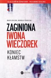 zaginiona-iwona-wieczorek-koniec-klamstw