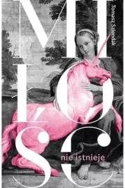 milosc-nie-istnieje-zwiazki-randki-i-zycie-solo-w-xxi-wieku