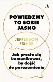 powiedzmy-to-sobie-jasno-jak-prosto-sie-komunikowac-by-dojsc-do-porozumie