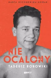nieocalony-tadeusz-borowski-biografia