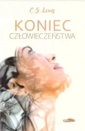 koniec-czlowieczenstwa-tw-c-s-lewis